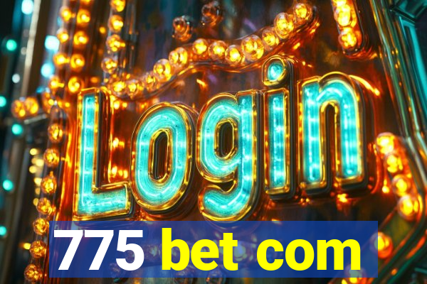 775 bet com